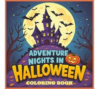Adventure Nights in Halloween: Coloring Book for Kids | 25 Enchanting and Fun Designs of Halloween Creatures and Places