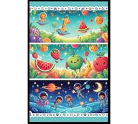 Adventure Notebook: Animals, Fruits & Space: 120 Pages of Creative Fun - Coloring and Writing notebook for Kids, Toddlers and Preschoolers - Explore ... Tasty Fruits, and Outer Space Wonders