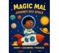 Adventure of Magic Mal: Journey into the Space - LEARN + DRAW + EXPLORE - STORY BOOK+ COLORING BOOK: LEARN + DRAW + EXPLORE - STORY BOOK+ COLORING BOOK