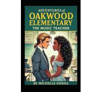 Adventure of Oakwood Elementary: The Music Teacher