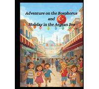 Adventure on the Bosphorus and Holiday in the Aegean Sea