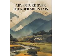 Adventure Over Thunder Mountain: An East Asian Adventure of Sisters, Dragons, and the Brave Journey Home-A Classic Tale of Family, Friendship, and Courage: 1