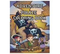 Adventure pirate coloring book: Explore the High Seas with Colors and Imagination