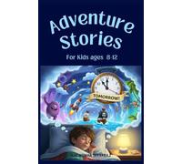 Adventure Stories for Kids Ages 8-12: 24 Exciting Magical Tales of Alex and the Lost Sunstone - Illustrated Short Stories for Children
