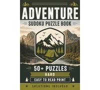 Adventure Sudoku Puzzle Book: Enjoy a Hard Difficulty Sudoku book with an adventure themed cover |6x9 Inches 110 pages |50+ Puzzles | Easy to Read Print | Solutions Included