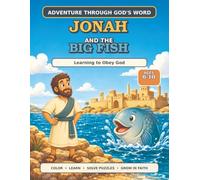 Adventure Through God's Word: Jonah and the Big Fish: Learning to Obey God