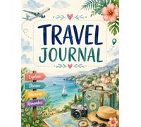 Adventure Trip & Travel Journal: For Road Trips, Europe Vacations & Backpacker Memories with Prompts, Checklists & Photo Pages