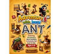 Adventure with busy ANT: Coloring, Vocabulary, Word-building, & Activity Fun Book For Kids Ages 4-8