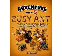 Adventure with busy ANT: Coloring, Vocabulary, Word-building, & Activity Fun Book For Kids Ages 4-8