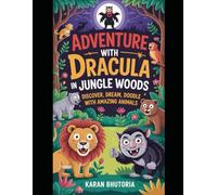 Adventure With Dracula In Jungle Woods: DISCOVER,DREAM,DOODLE