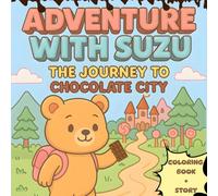 Adventure with Suzu: The Journey to Chocolate City: Coloring Book with the Adventures story for Children ,Story with coloring Book|8.5 x 8.5 inches