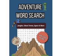 Adventure Word Search For Adults and Teens: Explore the World with 50 Themed Puzzles - From Jungle Treks and Space Missions to Haunted Ghost Towns