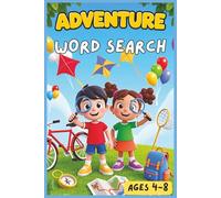 Adventure Word Search Puzzle Book for Kids: Fun Travel, Nature & Exploration Puzzles for Ages 4-8 | 25 Easy Word Search for Curious Young Adventures | ... Teachers, Vacation, and Off-screen Times