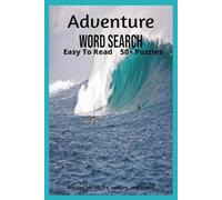 Adventure Word Search Puzzle Book: Word Searches with Easy to Read Print about Adventure, Journey, Expedition and more | 6x9 inches, 110 pages | 50+ ... for Vacations, Holidays and Leisure Time!