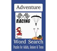 Adventure Word Search Puzzle Book: Word searches with easy to read print about Friends, Travel, Vacation and more. 6x9 inch 110 pages, 50+ puzzles… gift for vacations, holidays and free times.