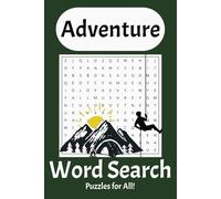 Adventure Word Search Puzzle Book: Word Searches with Easy to Read Print about mountains, jungles, oceans, famous explorers, survival skills, and more ... Great for Vacations, Holidays, or Free Time.