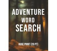 Adventure Word Search Puzzle Book: Word Searches with Huge Bold Print about Travel, Outdoor, Explore, and More | 8.5x11 inches, 200 pages | 100 Puzzles | Gift for Vacations, Holidays and Free Times