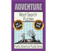 Adventure Word Search Puzzles: Word Searches with Easy to Read Print about Adventure - Get in gear for some exploring! / 6x9 inches, 110 pages / 50+ ... for Vacations, Holidays, and Leisure Time