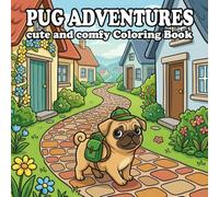 Adventurer Pug Coloring Book: 58 Cozy Nature & Small Town Adventures