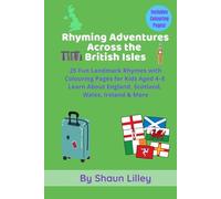 Adventures Across the British Isles: 25 Fun Rhyming Stories with Colouring Pages for Children Aged 4-8: A Journey Through England, Scotland, Wales, ... Learning, and Creative Colouring Fun