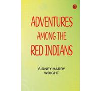 Adventures Among the Red Indians