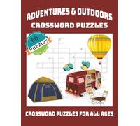 Adventures and Outdoor Crossword Puzzles: Crossword Puzzles with Easy to Read Print about Adventures, Outdoors, Recreations and More | 8.5x11 inches, ... and Mental Boost for Getaways and Free Times