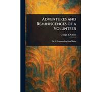 Adventures and Reminiscences of a Volunteer