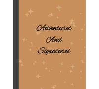 Adventures and Signatures: Island Edition Autograph Book: A Vacation Autograph & Memory Journal for Travel, Character Meet and Greets, and Family Keepsake Moments