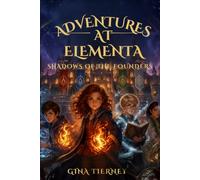 Adventures At Elementa: Shadows Of The Founders