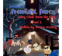 Adventures at Freechild Farm: Baby Chick Saves the Day Part 3