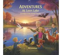 Adventures at Loon Lake: Grandpa & the Forest Friends