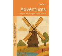 Adventures: Bilingual Dutch-English Stories for Kids: 1