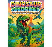 Adventures: Coloring Book for Kids & Teens: 54 Unique Dinosaur Scenes to Color