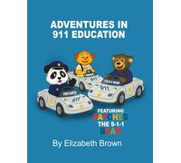 ADVENTURES IN 911 EDUCATION: Patches the 9-1-1 Bear