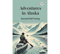 Adventures in Alaska