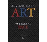 Adventures in art. 40 years at Pace