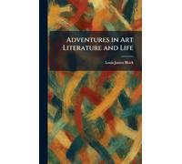 Adventures in Art Literature and Life