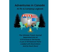 Adventures in Canada: An RV and Camping Logbook