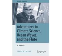 Adventures in Climate Science, Ocean Waves, and the Flute: A Memoir