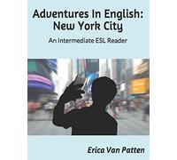 Adventures In English: New York City: An Intermediate ESL Reader: 1