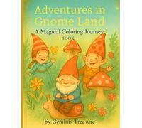 Adventures In Gnome Land: A Magical Coloring Journey