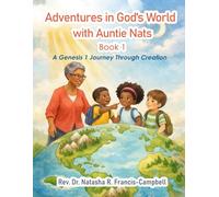 Adventures in God’s World with Auntie Nats Book 1: A Genesis 1 Journey Through Creation