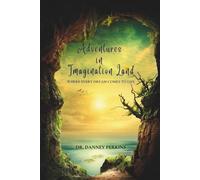 Adventures in Imagination Land: Where Every Dream Comes to Life
