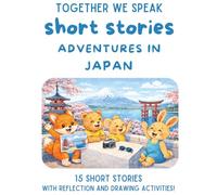Adventures in Japan: 15 Travel Short Stories for Kids Ages 6-10