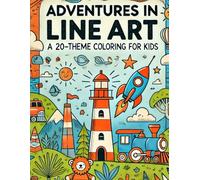Adventures in Line Art: A 20-Theme Coloring Book for Kids: made by ia