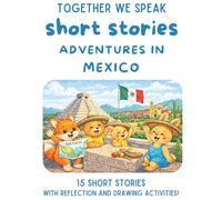 Adventures in Mexico: 15 Travel Short Stories for Kids Ages 6-10