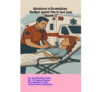 Adventures in Paramedicine: The Race against Time to Save Lives (Volume-2)