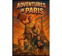 Adventures in Paris 2025: A Family Semester Abroad