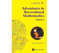 Adventures In Recreational Mathematics - Volume Ii: Selected Writings on Recreational Mathematics and Its History: 2