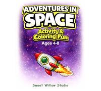 Adventures in Space Activity & Coloring Fun: 40 Fun Space-Themed Coloring and Learning Pages for Ages 4-8